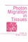 Photon Migration in Tissues