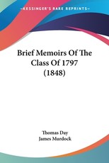 Brief Memoirs Of The Class Of 1797 (1848) Brief Memoirs Of The Class Of 1797 (1848)