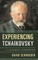 Experiencing Tchaikovsky