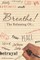 Breathe! the Releasing Of...