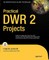 Practical DWR 2 Projects