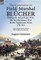 The Campaigns of Field-Marshal BlÃ¼cher During the Seven Years War, the Revolutionary War and the Napoleonic Wars, 1758-1815