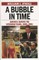 A Bubble in Time