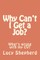 Why Can't I Get a Job?