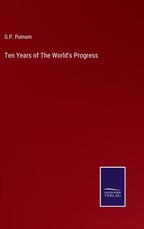 Ten Years of The World's Progress