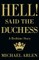 Hell! Said the Duchess
