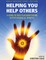 Helping You Help Others