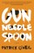 Gun, Needle, Spoon