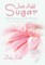 Just Add Sugar