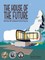 The House of the Future
