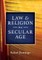 Law and Religion in a Secular Age