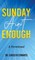 Sunday Ain't Enough