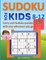 SUDOKU FOR KIDS 8-12 - Carry cool Sudoku puzzles with you wherever you go