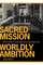 Sacred Mission, Worldly Ambition