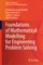 Foundations of Mathematical Modelling for Engineering Problem Solving