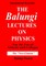 The Balungi Lectures On Physics for the Use of Schools and Colleges
