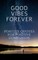 Good Vibes Forever