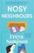 Nosy Neighbours