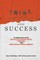 Trial, Error, and Success