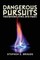 Dangerous Pursuits