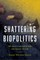 Shattering Biopolitics