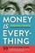 Money Is Everything