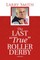 The Last True Roller Derby