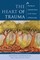 The Heart of Trauma: Healing the Embodied Brain in the Context of Relationships (Norton Series on Interpersonal Neurobiology)