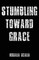 Stumbling Toward Grace