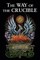 The Way of the Crucible