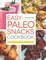 Easy Paleo Snacks Cookbook