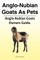 Anglo-Nubian Goats as Pets. Anglo-Nubian Goats Owners Guide.