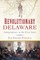 Revolutionary Delaware