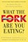 What the Fork Are You Eating?