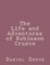 The Life and Adventures of Robinson Crusoe