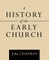 A History of the Early Church