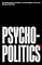 Psychopolitics