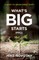 What's Big Starts Small