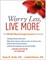 Worry Less, Live More