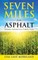 Seven Miles from Asphalt