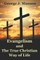 Evangelism and The True Christian Way of Life