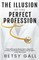 The Illusion of the Perfect Profession
