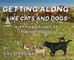 Getting Along Like Cats And Dogs