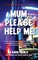 Mum, Please Help Me!