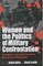 Women and the Politics of Military Confrontation