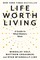 Life Worth Living
