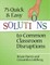 75 Quick and Easy Solutions to Common Classroom Disruptions