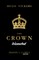 The Crown Dissected