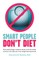 Smart People Don't Diet