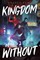 Kingdom of Without
